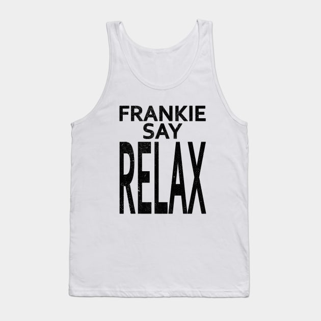 Frankie say RELAX Tank Top by RetroFreak